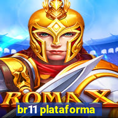 br11 plataforma